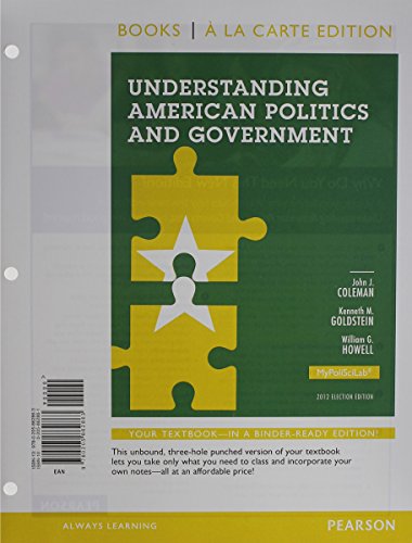 Understanding American Politics and Government, 2012 Election Edition, Books a la Carte Plus NEW MyPoliSciLab with EText -- Access Card Package  3rd 2014 9780205862924 Front Cover