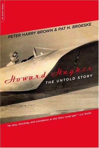 Howard Hughes The Untold Story  1996 9780306813924 Front Cover