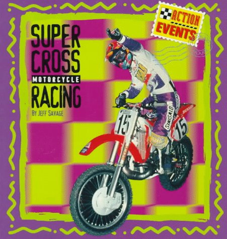 Supercross Motorcycle Racing N/A 9780382392924 Front Cover