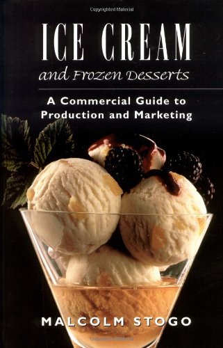 Ice Cream and Frozen Deserts A Commercial Guide to Production and Marketing  1997 9780471153924 Front Cover