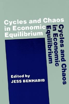 Cycles and Chaos in Economic Equilibrium   1992 9780691003924 Front Cover