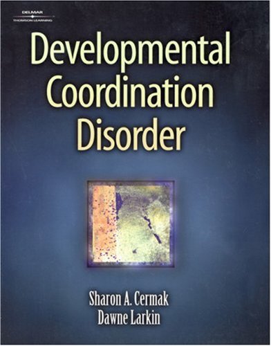 Developmental Coordination Disorder   2002 9780769300924 Front Cover