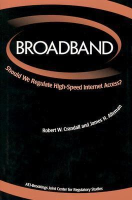 Broadband Should We Regulate High-Speed Internet Access?  2009 9780815715924 Front Cover