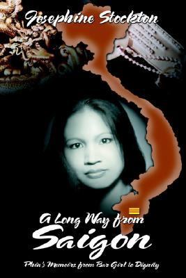 Long Way from Saigon : Phin's Memoirs: From Bar Girl to Dignity  2002 9780971992924 Front Cover
