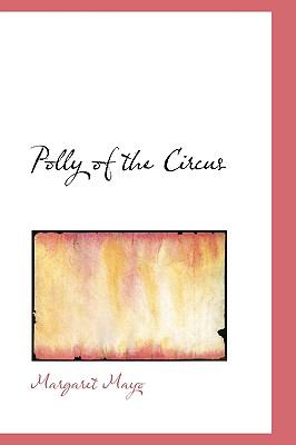 Polly of the Circus N/A 9781116790924 Front Cover