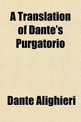 Translation of Dante's Purgatorio  N/A 9781150053924 Front Cover