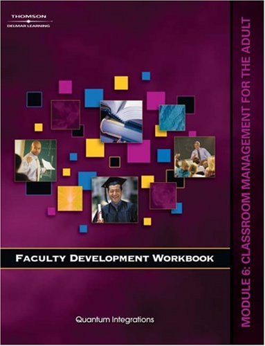 Faculty Development Workbook Module 6 Classroom Management for the Adult  2007 9781418047924 Front Cover