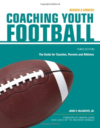 Coaching Youth Football The Guide for Coaches, Parents and Athletes 3rd 2007 (Revised) 9781558707924 Front Cover