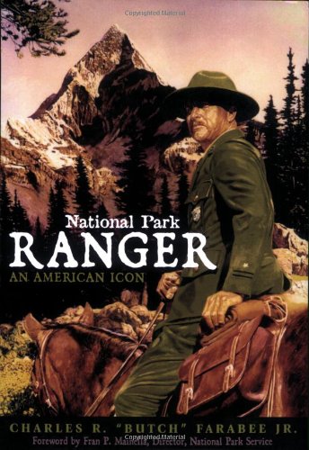 National Park Ranger An American Icon  2003 9781570983924 Front Cover