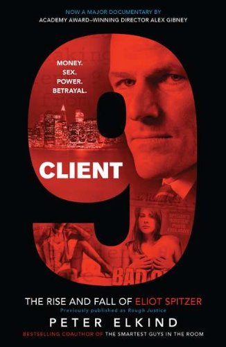 Client 9 The Rise and Fall of Eliot Spitzer N/A 9781591843924 Front Cover
