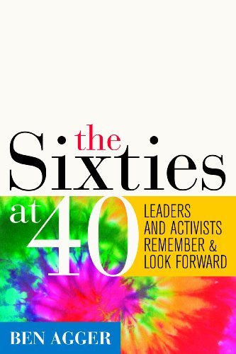 Sixties At 40 Leaders and Activists Remember and Look Forward  2013 9781594516924 Front Cover