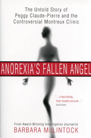 Anorexias Fallen Angel The Untold Story of Peggy Claude-Pierre and the Controversial Montreax Clinic  2002 9780002000925 Front Cover