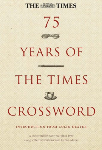 75 Years of the Times Crossword A Crossword for Every Year since 1930 along with Contributions from Former Editors  2005 9780007216925 Front Cover
