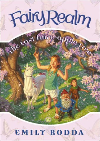 Fairy Realm #4: the Last Fairy-Apple Tree   2003 9780060095925 Front Cover