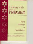 History of the Holocaust From Ideology to Annihilation 1st 1996 9780130992925 Front Cover