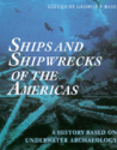 Ships and Shipwrecks of the Americas A History Based on Underwater Archaeology  1996 9780500278925 Front Cover