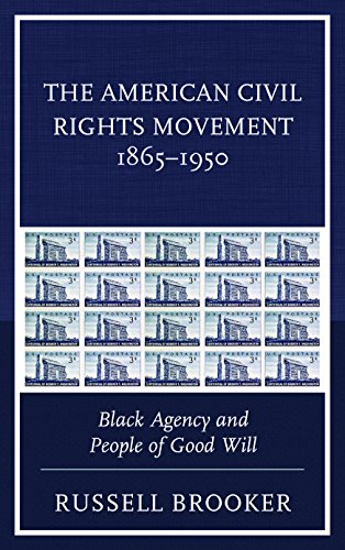 American Civil Rights Movement 1865-1950 Black Agency and People of Good Will  2016 9780739179925 Front Cover