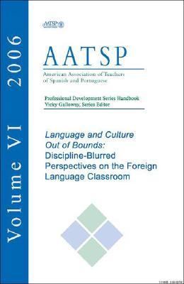 Language and Culture Out of Bounds Discipline-Blurred Perspectives on the Foreign Language Classroom  2006 9780759362925 Front Cover