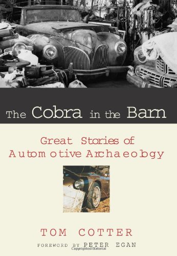 Cobra in the Barn Great Stories of Automotive Archaeology  2005 (Revised) 9780760319925 Front Cover