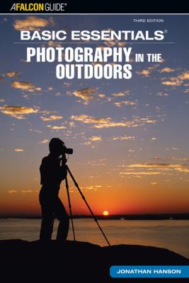 Basic Essentials Photography in the Outdoors  3rd 2007 9780762740925 Front Cover