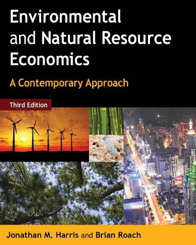 Environmental and Natural Resource Economics A Contemporary Approach 3rd 2014 (Revised) 9780765637925 Front Cover