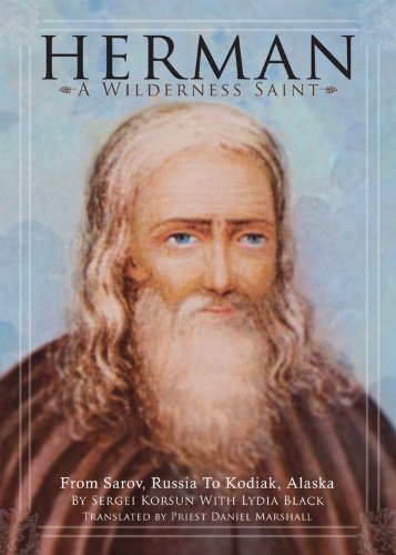 Herman: a Wilderness Saint From Sarov, Russia to Kodiak, Alaska N/A 9780884651925 Front Cover