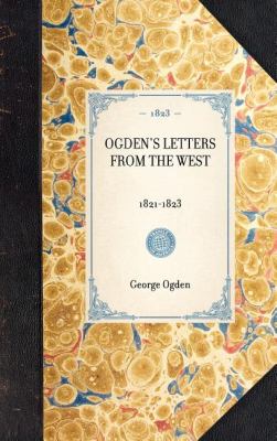Ogden's Letters from the West 1821-1823 N/A 9781429000925 Front Cover