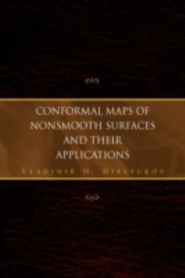 Conformal Maps of Nonsmooth Surfaces and Their Applications   2008 9781436336925 Front Cover