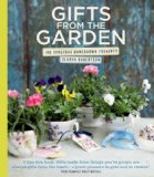 Gifts from the Garden 100 Gorgeous Homegrown Presents N/A 9781906868925 Front Cover