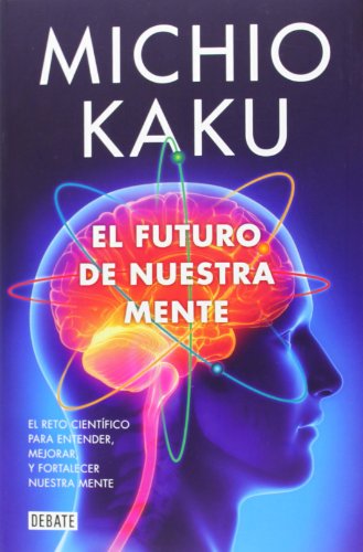 El futuro de nuestra mente / The future of our mind:   2014 9788499923925 Front Cover