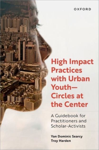 High Impact Practices with Urban Youth--Circles at the Center A Guidebook for Practitioners and Scholar-Activists N/A 9780197549926 Front Cover