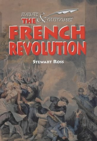 The French Revolution (Events & Outcomes) N/A 9780237522926 Front Cover