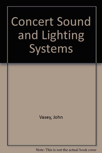 Concert Sound and Lighting Systems  2nd 1994 (Revised) 9780240801926 Front Cover
