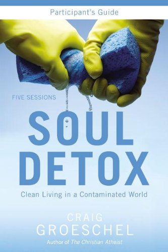 Soul Detox Clean Living in a Contaminated World  2012 9780310894926 Front Cover