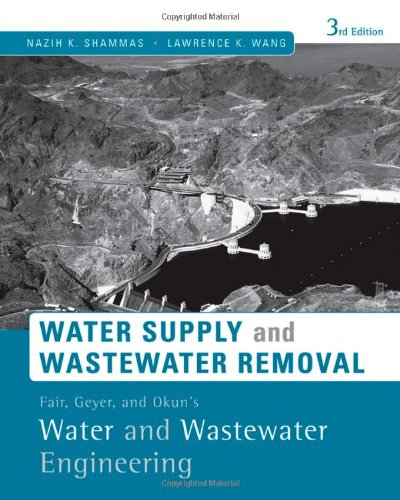 Fair, Geyer, and Okun's Water and Wastewater Engineering Water Supply and Wastewater Removal 3rd 2011 9780470411926 Front Cover