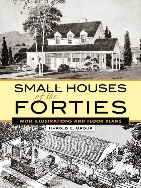 Small Houses of the Forties With Illustrations and Floor Plans N/A 9780486140926 Front Cover