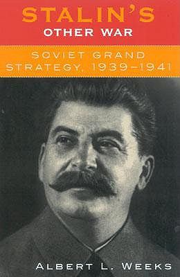 Stalin's Other War Soviet Grand Strategy, 1939-1941 N/A 9780742521926 Front Cover