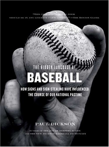 Hidden Language of Baseball How Signs and Sign Stealing Have Influenced the Course of Our National Pastime  2003 9780802713926 Front Cover