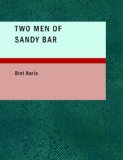 Two Men of Sandy Bar A Drama Large Type  9781437514926 Front Cover