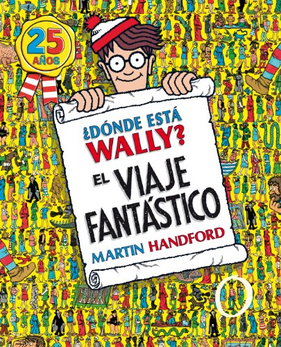 Â¿dÃ³nde EstÃ¡ Wally?: el Viaje FantÃ¡stico / Where's Waldo?: the Fantastic Journey   2012 9788466649926 Front Cover