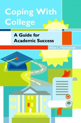 Coping with College A Guide for Academic Success 3rd 2007 (Revised) 9780131706927 Front Cover