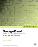 Apple Pro Training Series GarageBand  2014 9780133900927 Front Cover