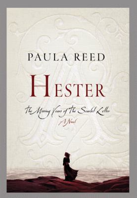 Hester The Missing Years of the Scarlet Letter  2010 9780312583927 Front Cover