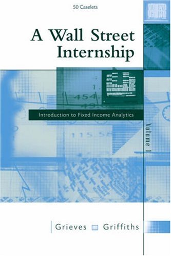 Wall Street Internship Introduction to Fixed-Income Analytics  2005 9780324319927 Front Cover