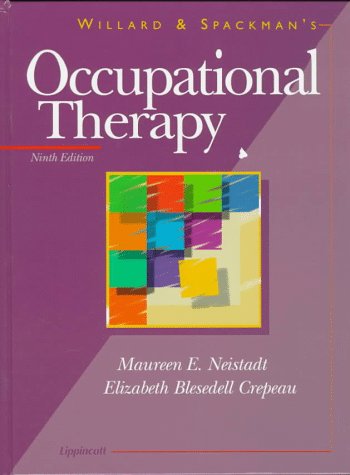 Willard and Spackman's Occupational Therapy  9th 1998 (Revised) 9780397551927 Front Cover