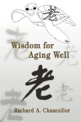 Wisdom for Aging Well  N/A 9780595436927 Front Cover