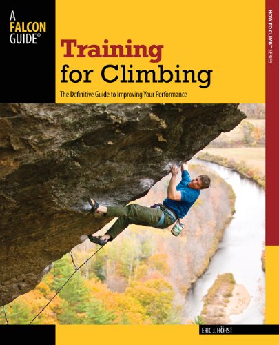 Training for Climbing The Definitive Guide to Improving Your Performance 2nd 2008 9780762746927 Front Cover