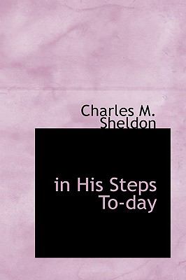 In His Steps To-Day  N/A 9781110481927 Front Cover