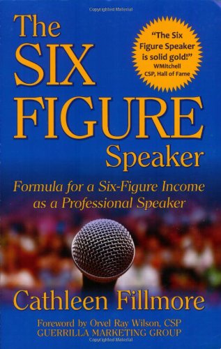 Six-Figure Speaker Formula for a Six-Figure Income As a Professional Speaker N/A 9781931741927 Front Cover