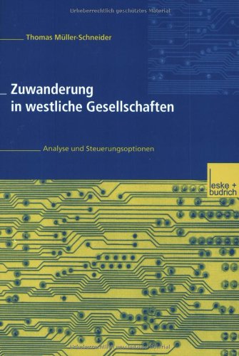 Zuwanderung in Westliche Gesellschaften: Analyse Und Steuerungsoptionen  2000 9783810026927 Front Cover